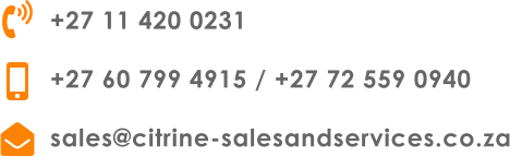 +27 11 420 0231 +27 60 799 4915 / +27 72 559 0940 sales@citrine-salesandservices.co.za